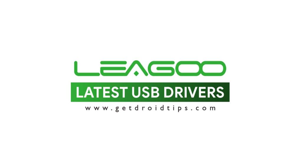 Download latest Leagoo USB drivers and installation guide