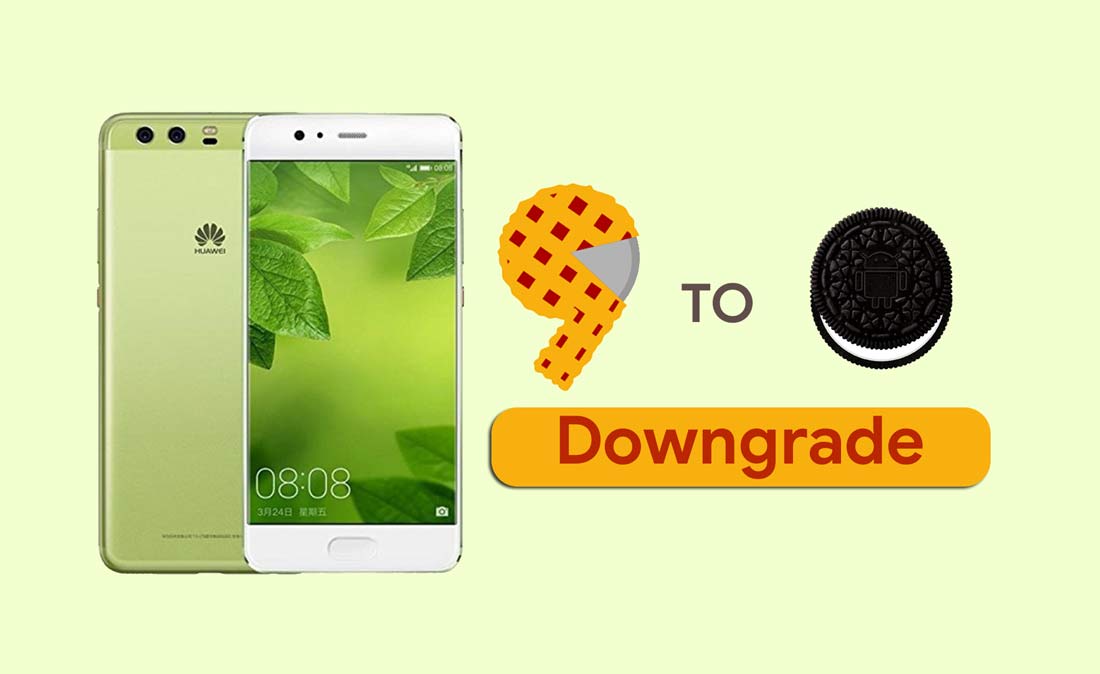 How to Downgrade Huawei P10 Plus from Android 9.0 Pie to Oreo