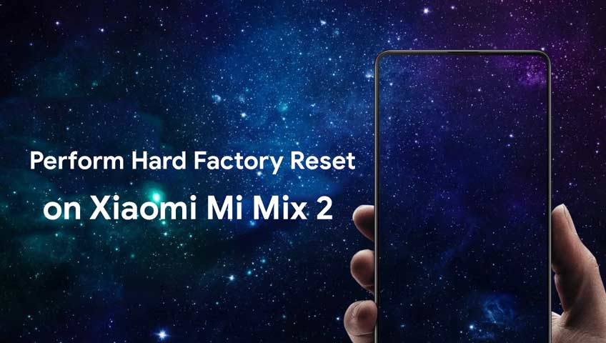 How to Perform Hard Factory Reset on Xiaomi Mi Mix 2