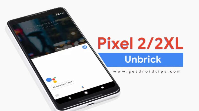 How to Unbrick the Google Pixel 2 and Google Pixel 2 XL