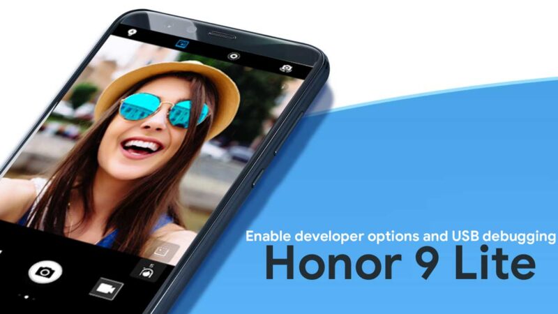 How to enable developer options and USB debugging on Honor 9 Lite