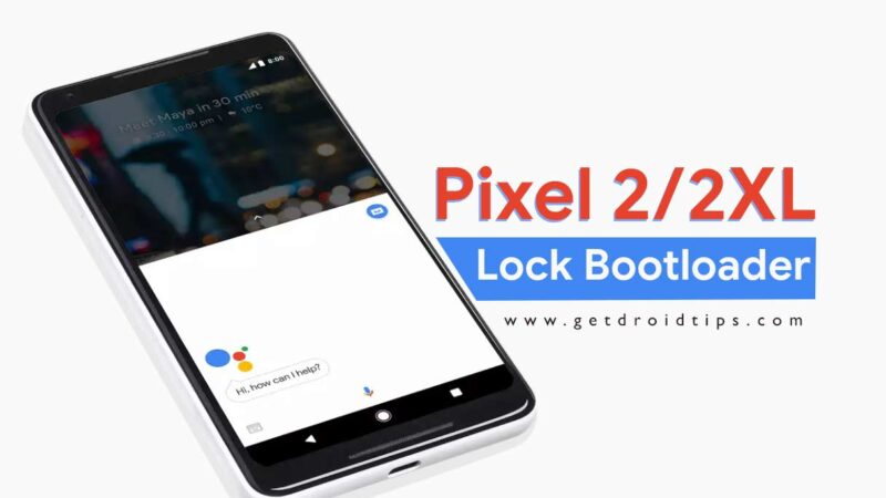 How to lock Bootloader on Google Pixel 2 and Pixel 2 XL