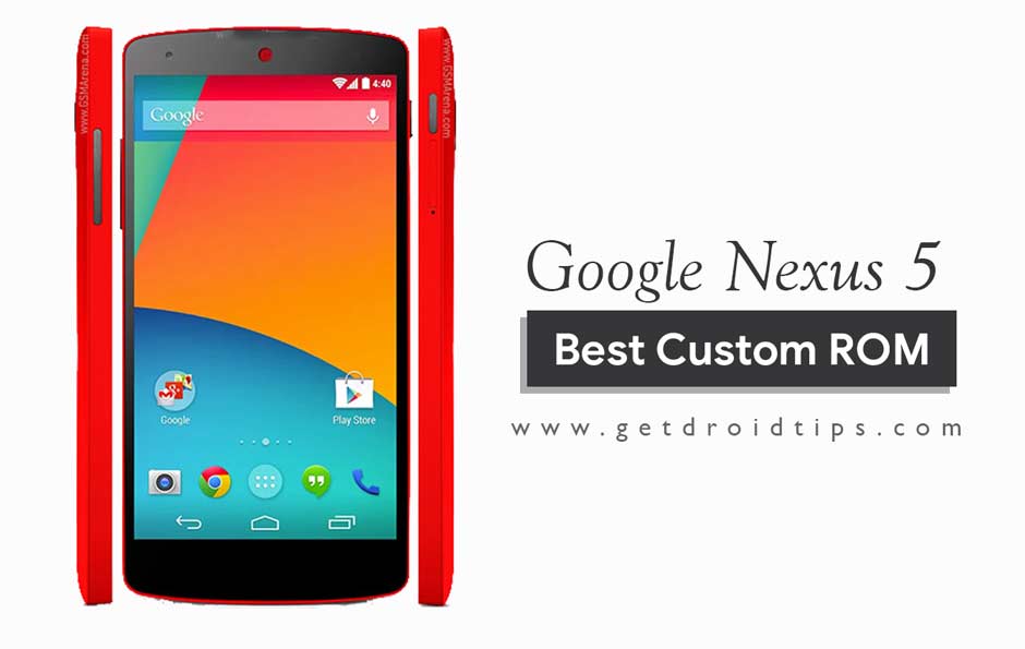 List of Best Custom ROM for Google Nexus 5 (LG Nexus 5)