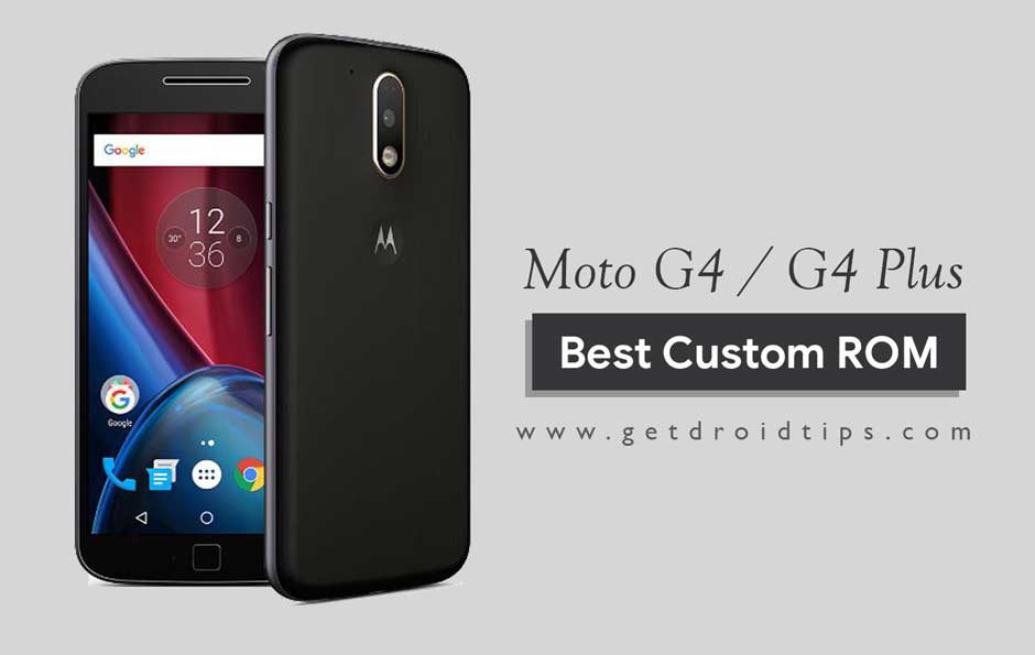 List of Best Custom ROM for Moto G4 and G4 Plus (athene)