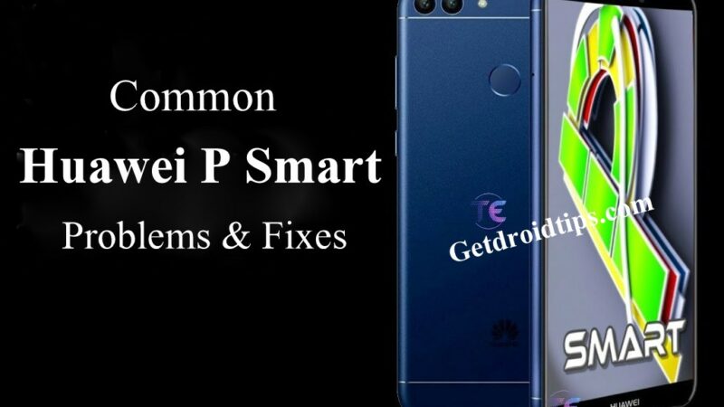 common Huawei P Smart problems and fixes