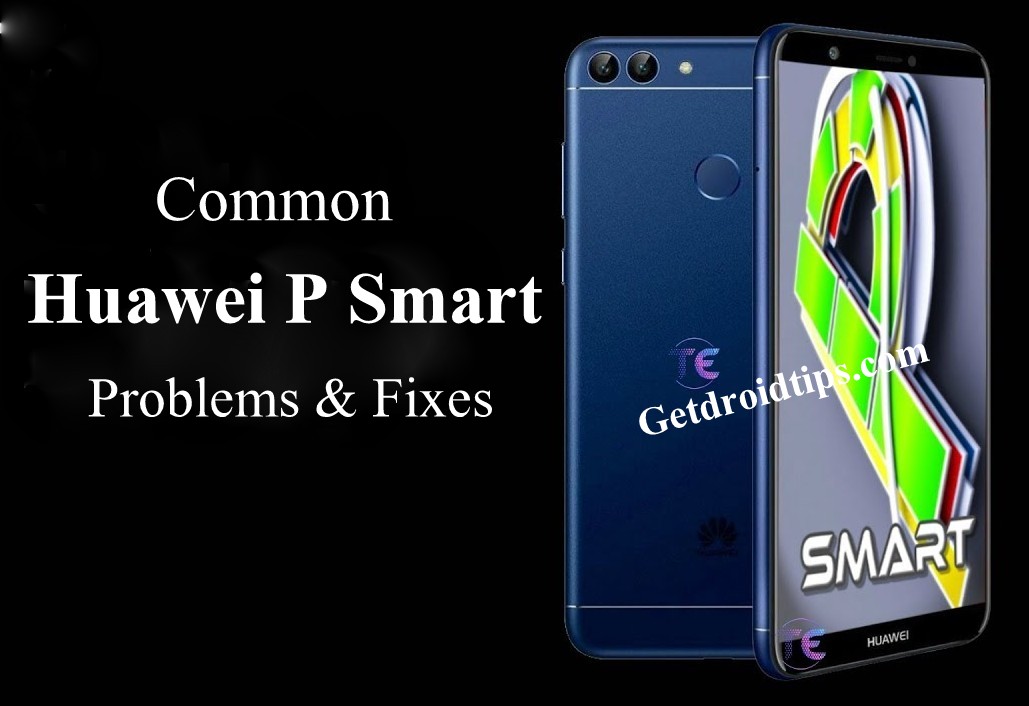 common Huawei P Smart problems and fixes