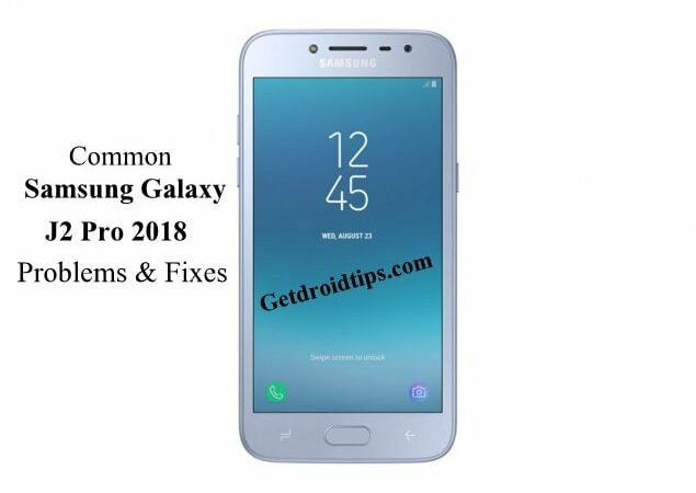 common Samsung Galaxy J2 pro 2018 problems and fixes