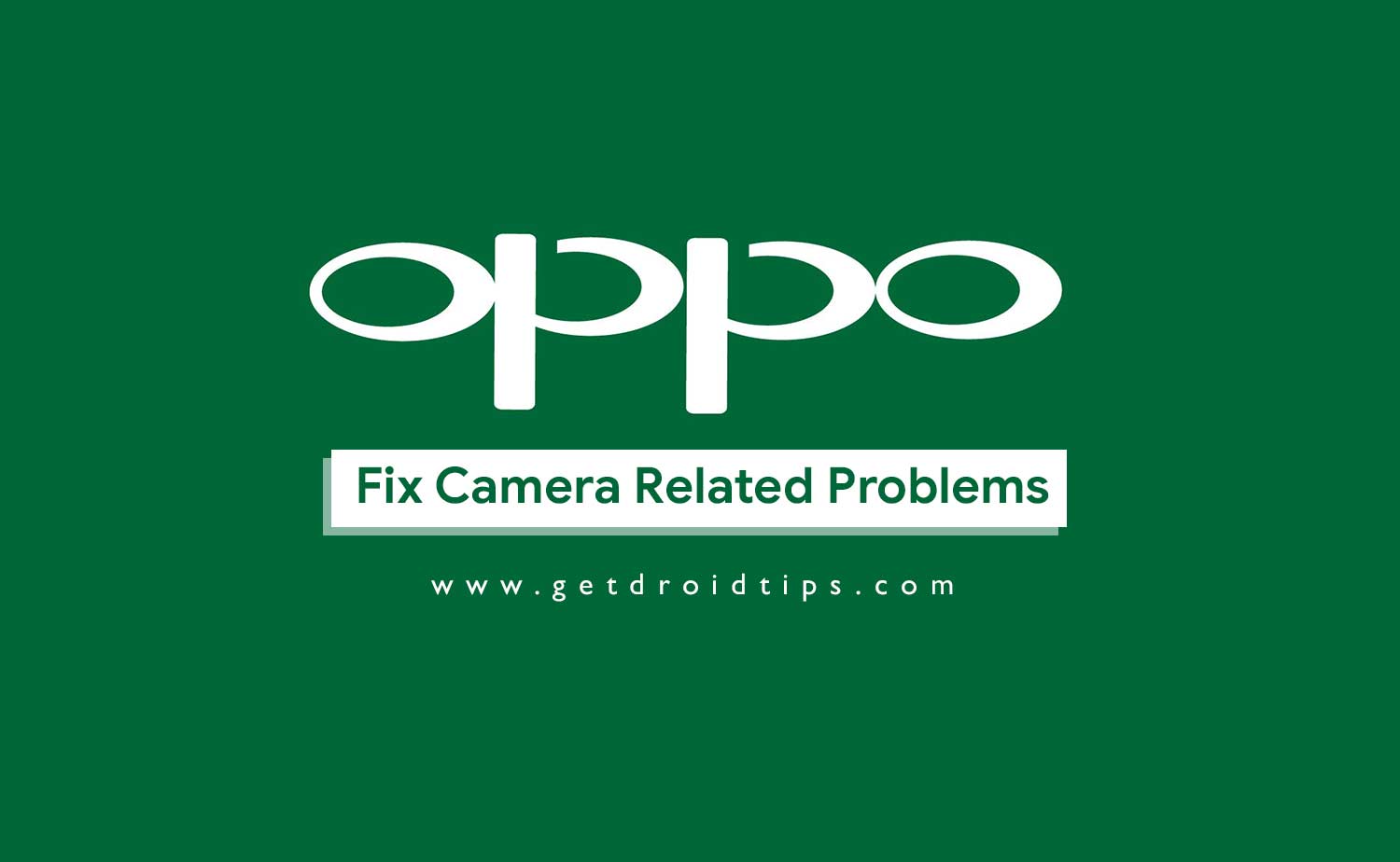 A Guide To Fix Camera Related Problems On An OPPO Phone
