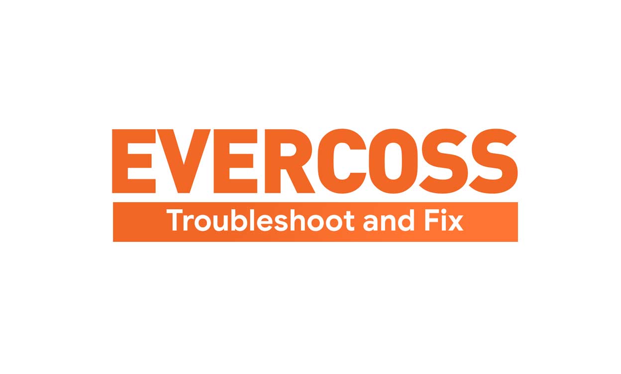 Guide to Fix Evercoss Camera Problems [Troubleshoot]