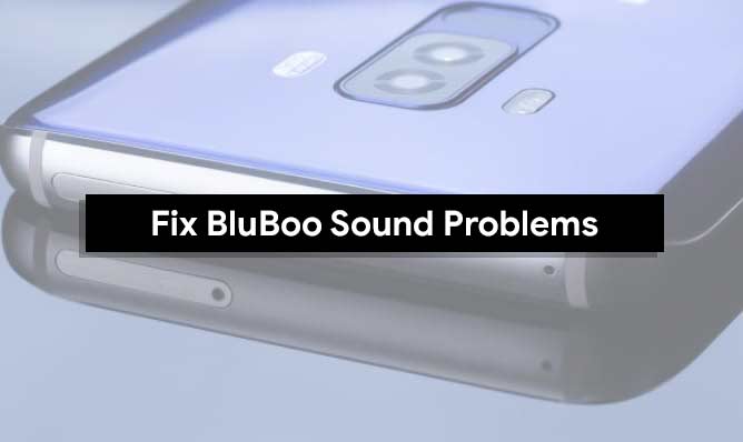 Fix BluBoo Sound Problems