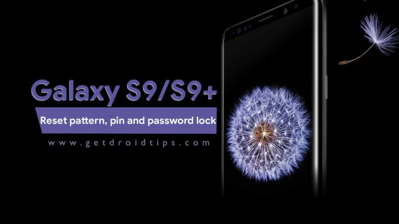 Forgot Galaxy S9 and S9 Plus pattern, pin and password lock