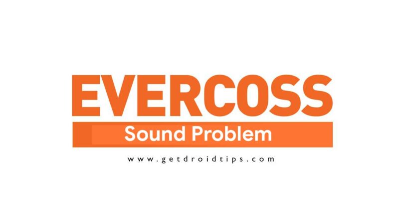 How To Quickly Fix Sound Problems In Evercoss smartphones?