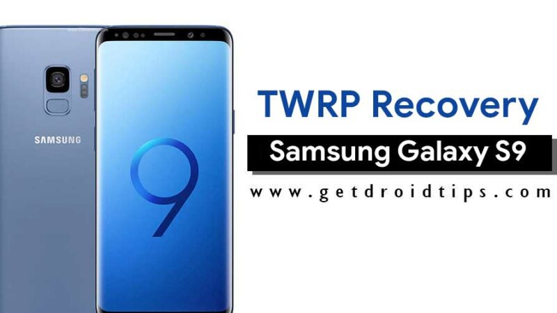 How to Root and Install TWRP Recovery on Samsung Galaxy S9 and S9+ (Exynos variant)