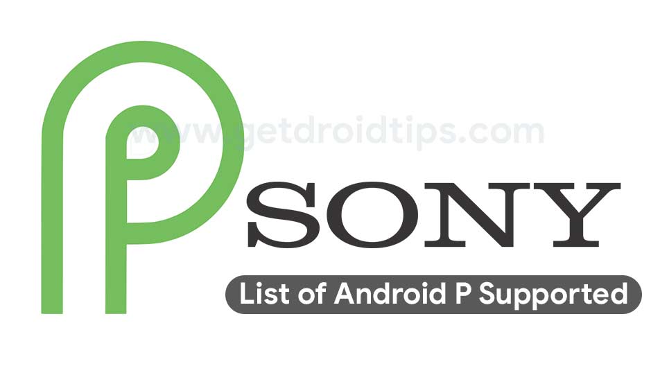 List of Android 9.0 P Supported Sony Xperia Devices