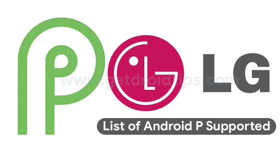 List of Official Android 9.0 Pie Supported LG devices