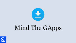 Download MindTheGApps Latest Package For Android
