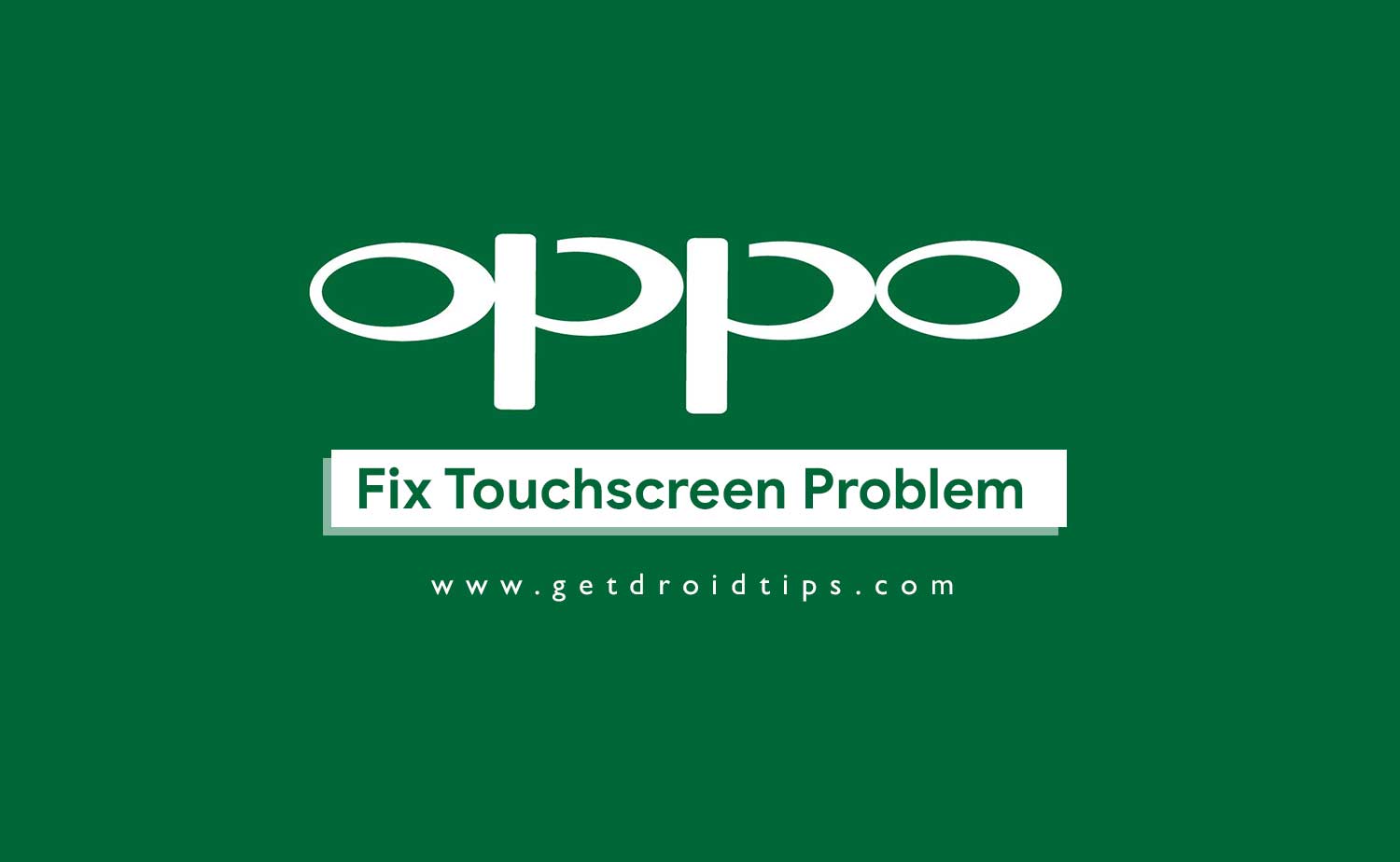 Methods to fix OPPO Smartphone touchscreen not working issue.