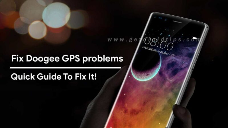 Troubleshoot - Fix Doogee GPS problems [Solved]