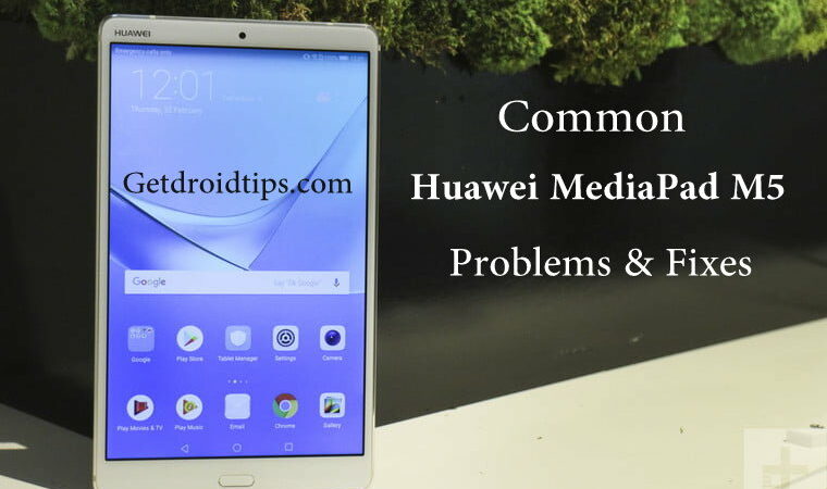 common Huawei MediaPad M5 problems and fixes