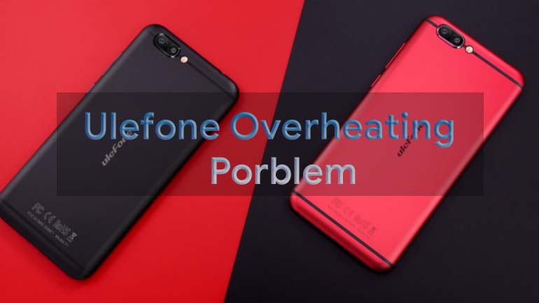 ulefone overheating