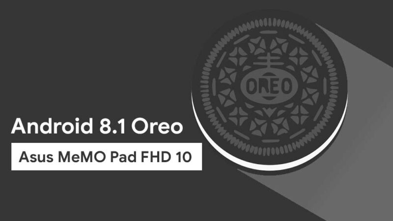 How to Install Android 8.1 Oreo on Asus MeMO Pad FHD 10