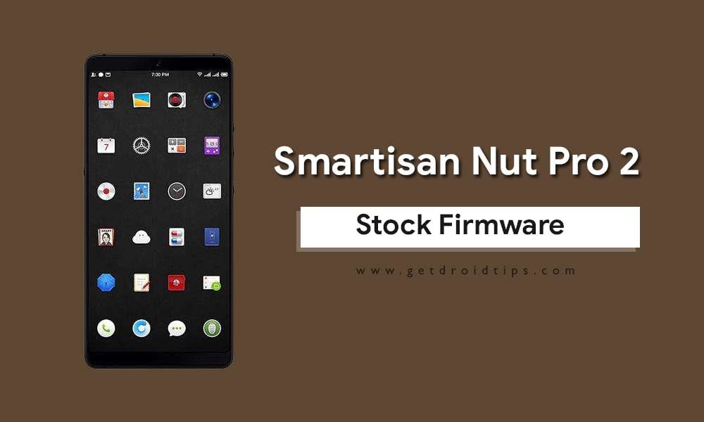 How to Install Stock Firmware on Smartisan Nut Pro 2 [Unbrick, Back to Stock ROM]