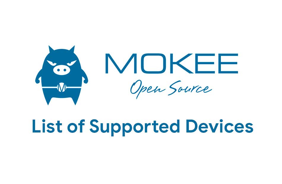 List of Supported Devices to receive Mokee OS 8.1 Oreo Custom ROM