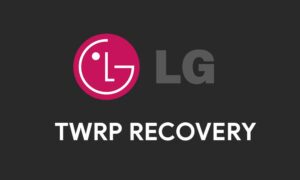 List Of Supported TWRP Recovery For LG Devices