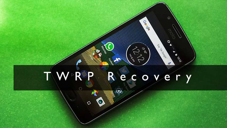 List Of Supported TWRP Recovery For Motorola Devices