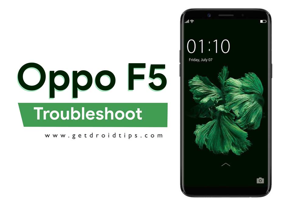 Oppo F5 Troubleshoot