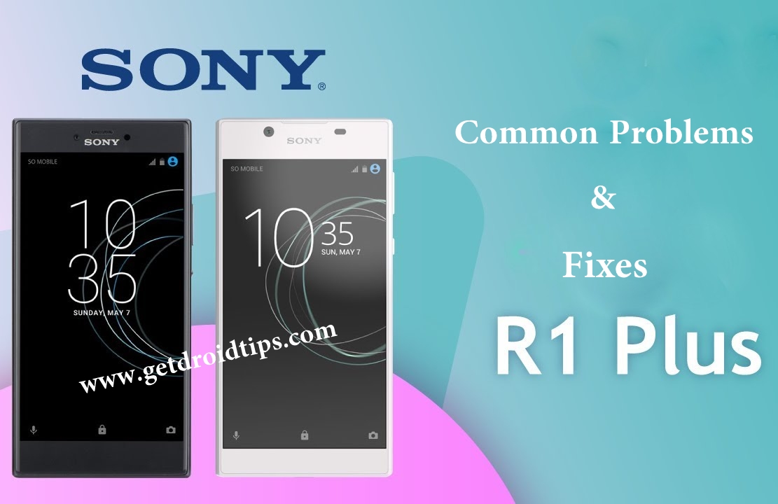 common Sony Xperia R1 Plus problems and fixes