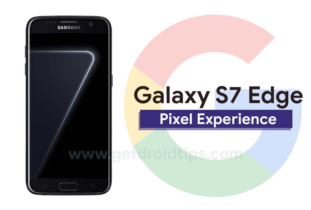 Download Pixel Experience ROM on Galaxy S7 Edge with Android 10 Q