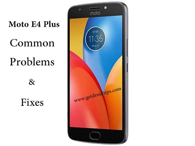 common Moto E4 Plus problems and fixes