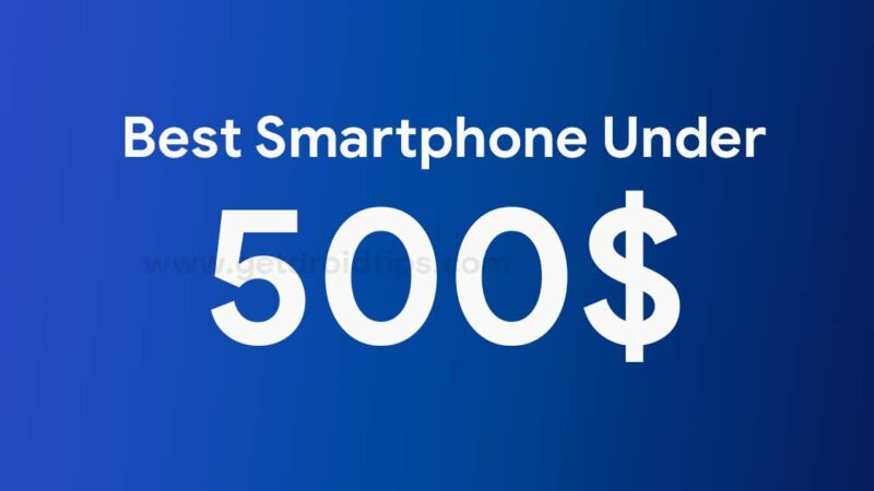 List of Top 10 Best Smartphones under 500$