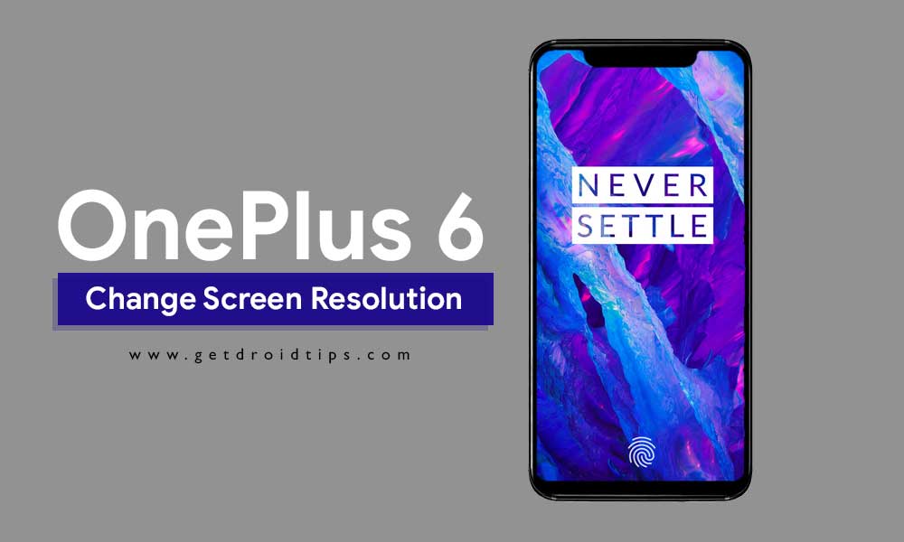 How to Change Screen Resolution On OnePlus 6