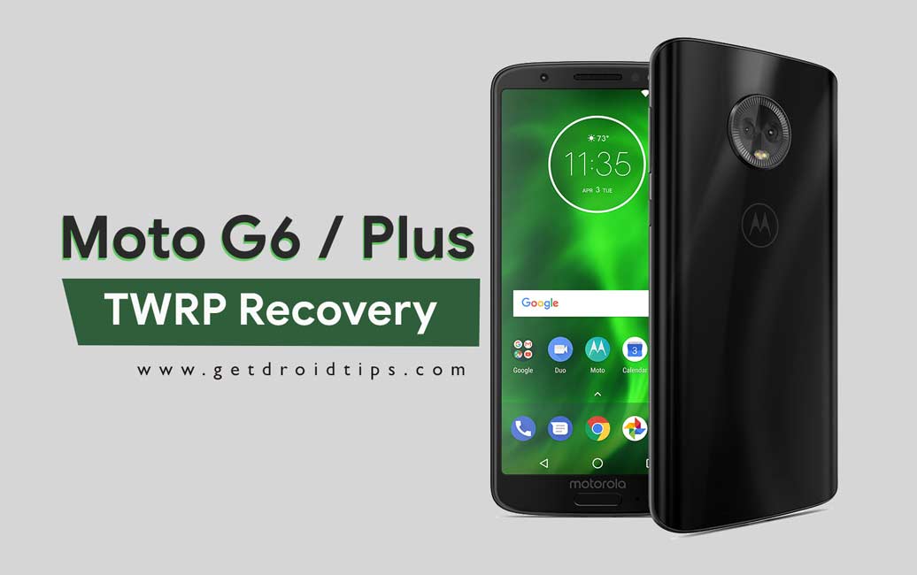 How to Install Official TWRP Recovery on Moto G6 and G6 Plus and Root it