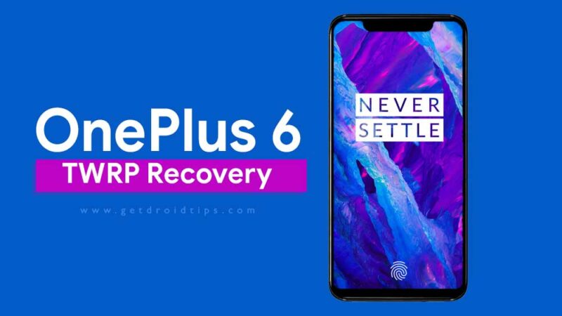 How to Root and Install TWRP Recovery on OnePlus 6