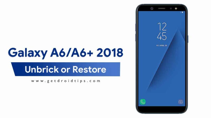 How to Unbrick or Restore Galaxy A6 and A6 Plus (2018)