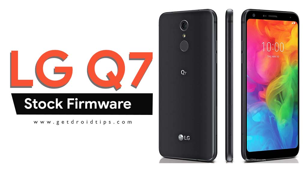 LG Q7, LG Q7+ and LG Q7α Stock Firmware Collections [Back To Stock ROM]