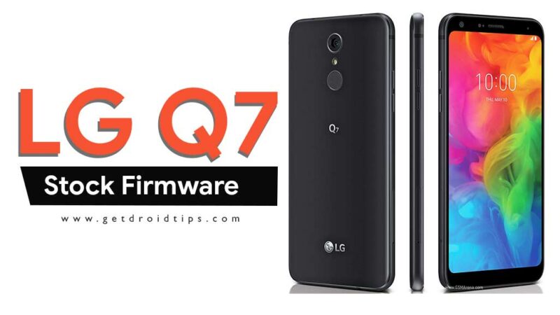 LG Q7, LG Q7+ and LG Q7α Stock Firmware Collections [Back To Stock ROM]