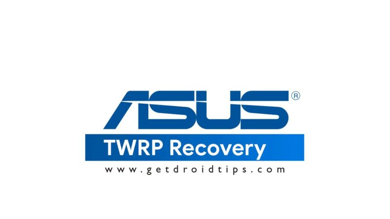 List of Supported TWRP Recovery for Asus Zenfone Devices