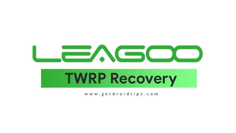 List of Supported TWRP Recovery for Leagoo Devices