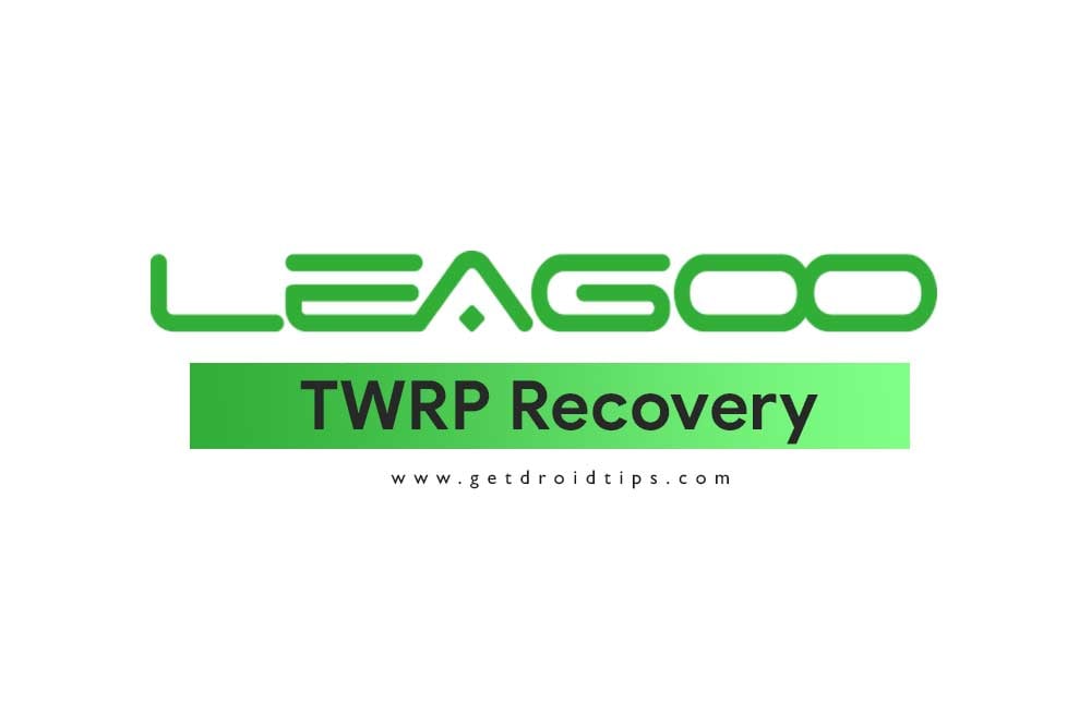 List Of Supported TWRP Recovery For Leagoo Devices