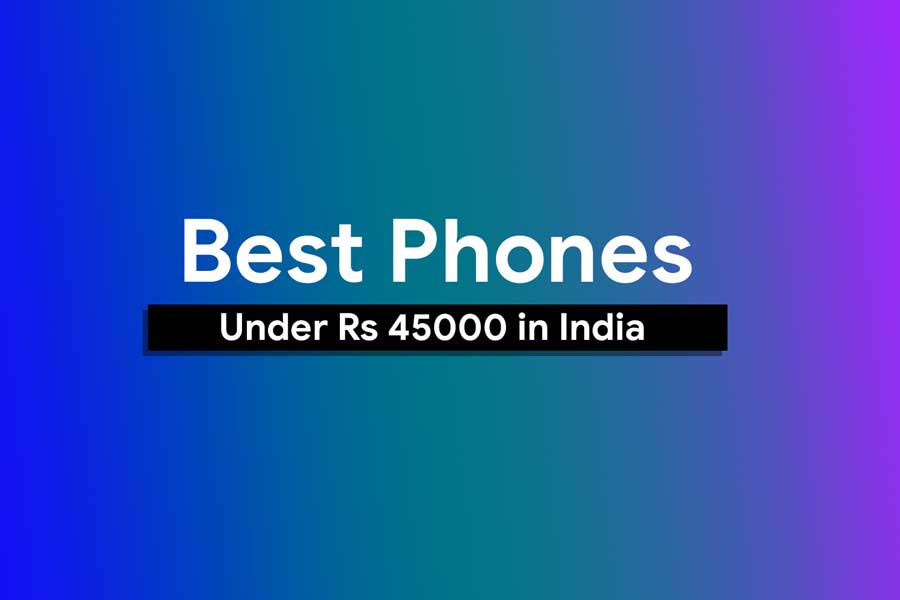 Top 10 Best Phones under Rs 45000 in India (November 2020)