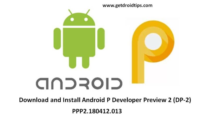 Install Android P Developer Preview 2