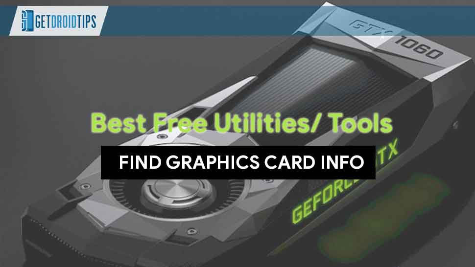 Best Free Utilities/ Tools to Find Graphics Card Information