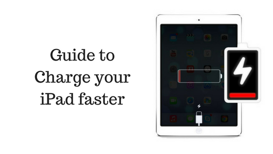 Guide to Charge your iPad faster