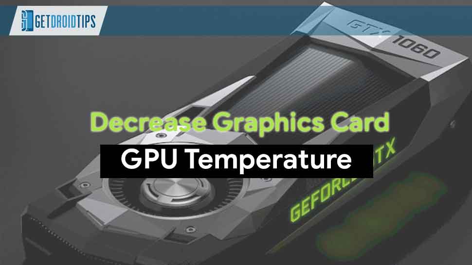 How to Decrease Graphics Card GPU Temperature