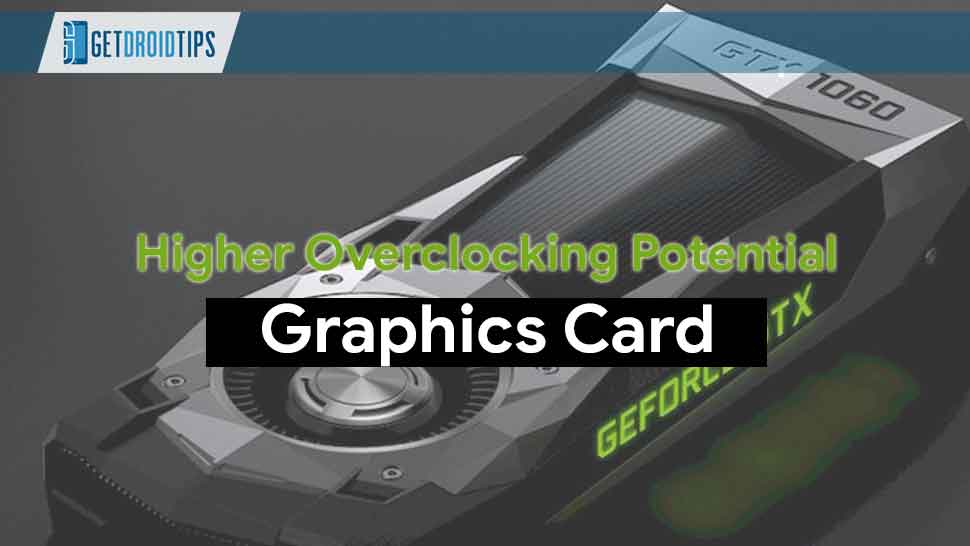 How to Find Graphics Card with Higher Overclocking Potential
