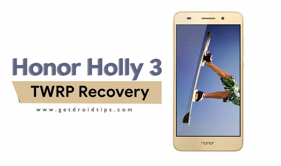 How to Install TWRP Recovery on Honor Holly 3 and Root in a minute